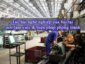 Tac Hai Nghe Nghiep Cua Bui Noi Lam Viec Va Bien Phap Phong Tranh