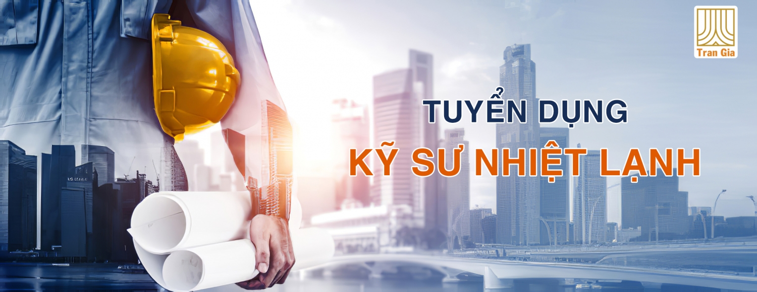 Tuyen Dung Ky Su Nhiet Lanh