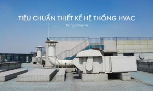 Bo Tieu Chuan Thiet Ke He Thong Hvac Thong Dung Hien Nay